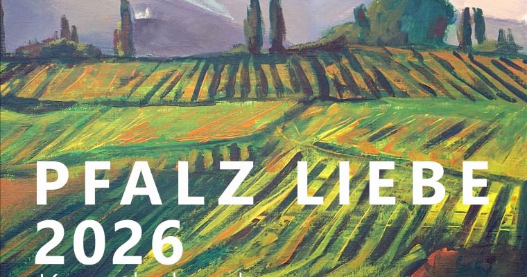 Pfalz entdecken mit dem Kunstkalender 2026 – Pfalz Liebe